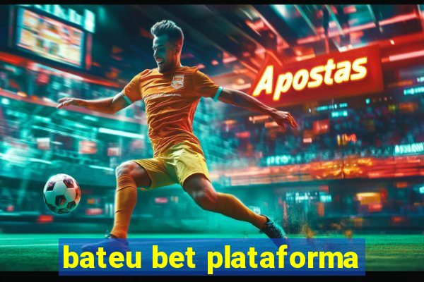 bateu bet plataforma