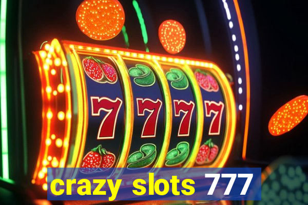 crazy slots 777