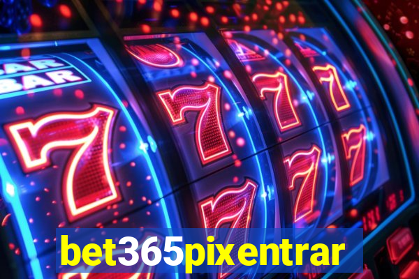 bet365pixentrar