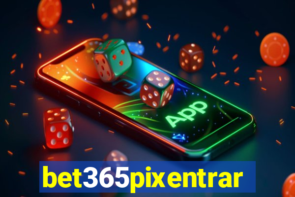 bet365pixentrar