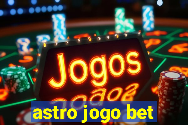 astro jogo bet