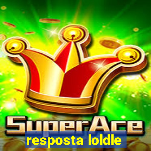 resposta loldle