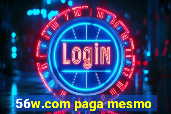 56w.com paga mesmo