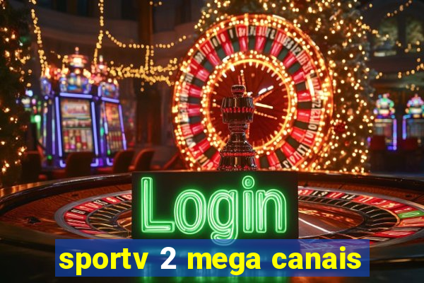 sportv 2 mega canais