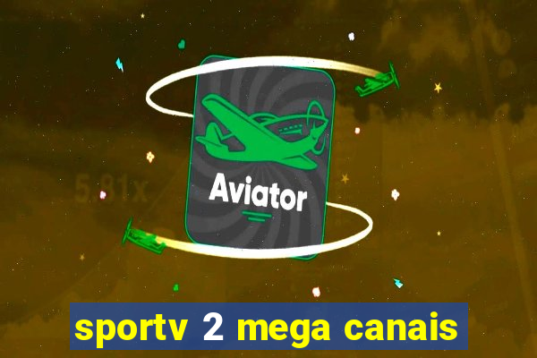 sportv 2 mega canais