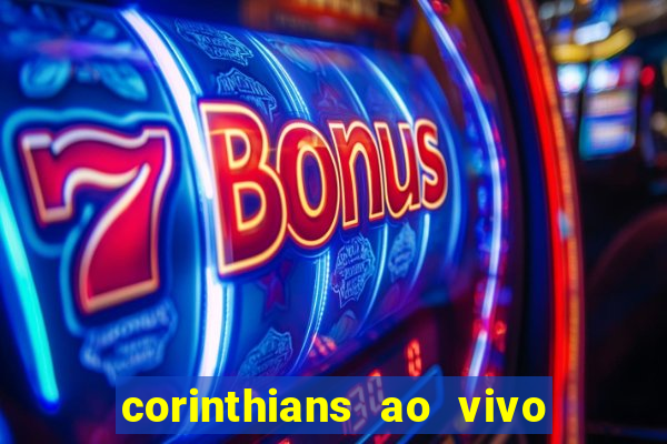 corinthians ao vivo multi multicanal