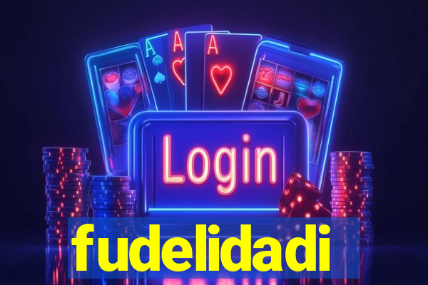 fudelidadi