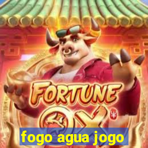 fogo agua jogo