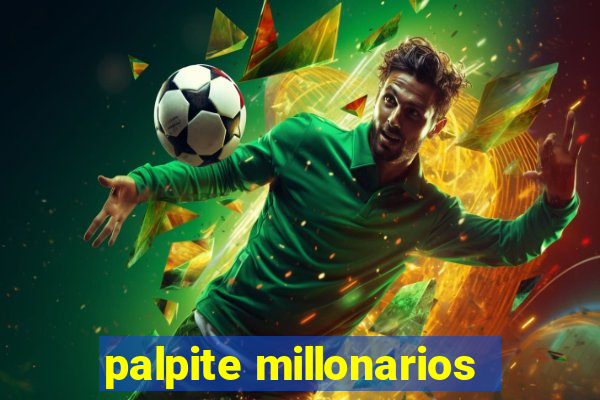 palpite millonarios