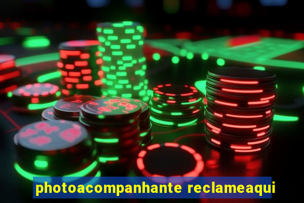 photoacompanhante reclameaqui