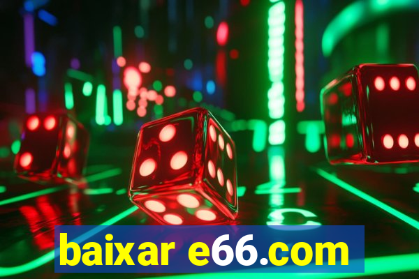 baixar e66.com