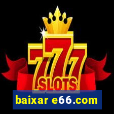 baixar e66.com