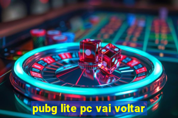 pubg lite pc vai voltar