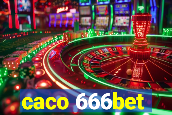 caco 666bet