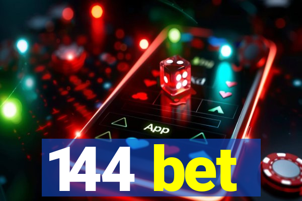 144 bet