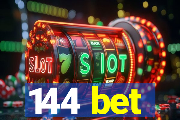 144 bet