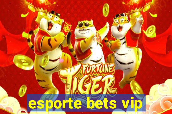 esporte bets vip