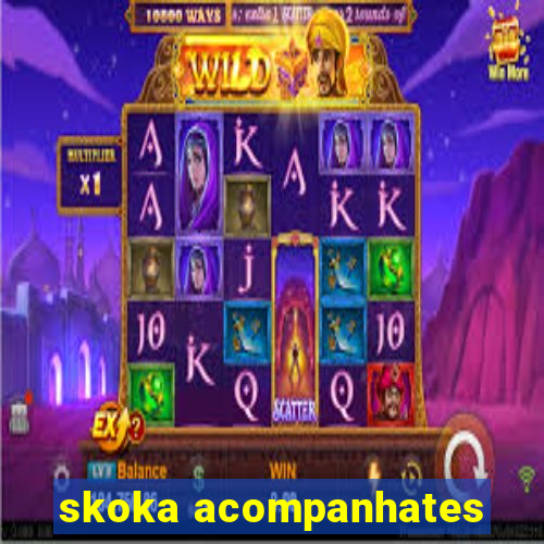 skoka acompanhates