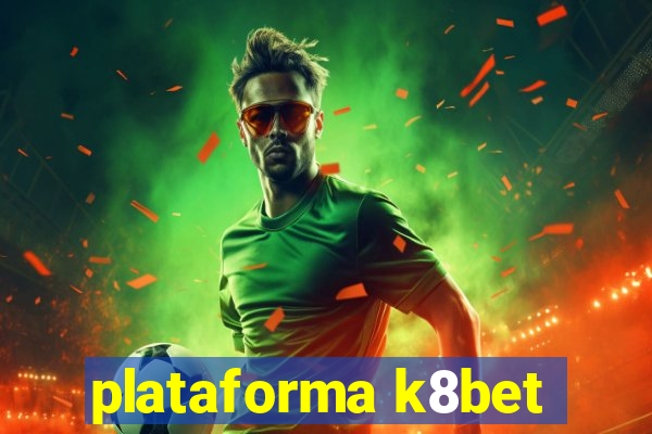 plataforma k8bet