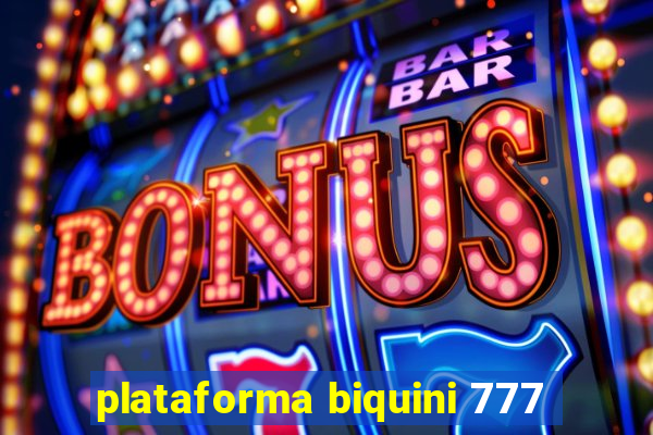 plataforma biquini 777