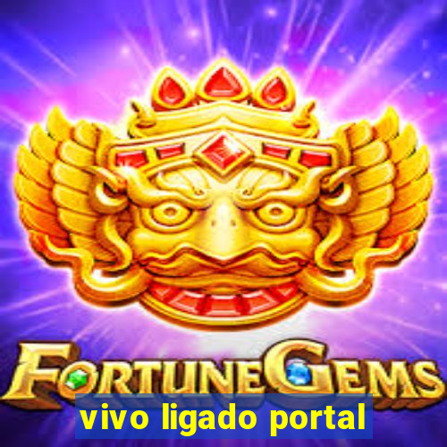 vivo ligado portal