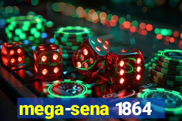 mega-sena 1864