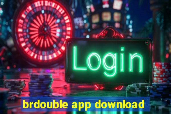 brdouble app download