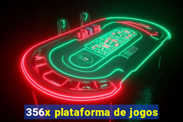 356x plataforma de jogos