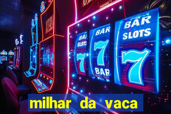 milhar da vaca mais atrasada