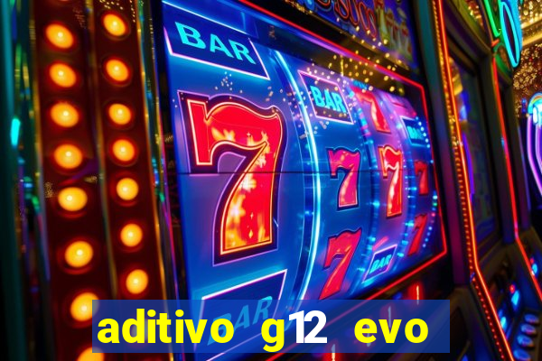 aditivo g12 evo ficha tecnica