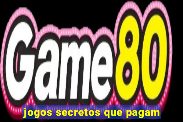 jogos secretos que pagam