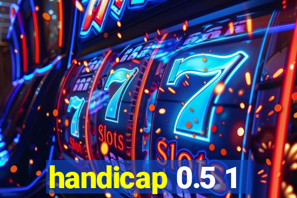 handicap 0.5 1