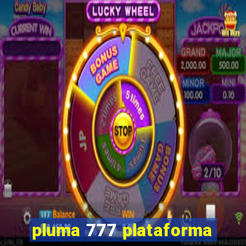 pluma 777 plataforma