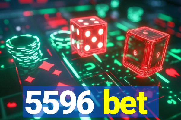 5596 bet