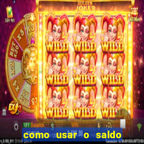 como usar o saldo now do big win