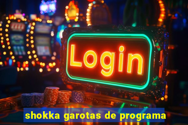 shokka garotas de programa