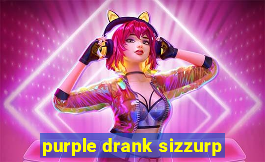 purple drank sizzurp