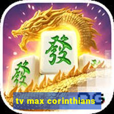 tv max corinthians