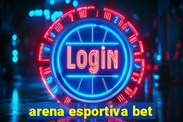 arena esportiva bet