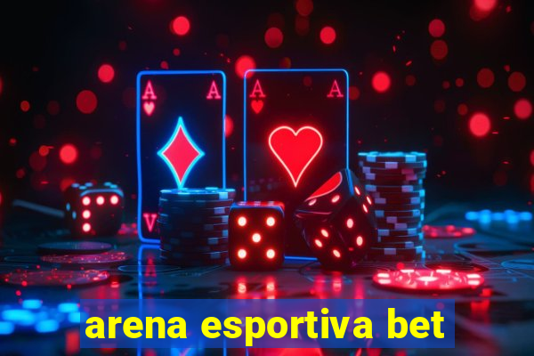 arena esportiva bet