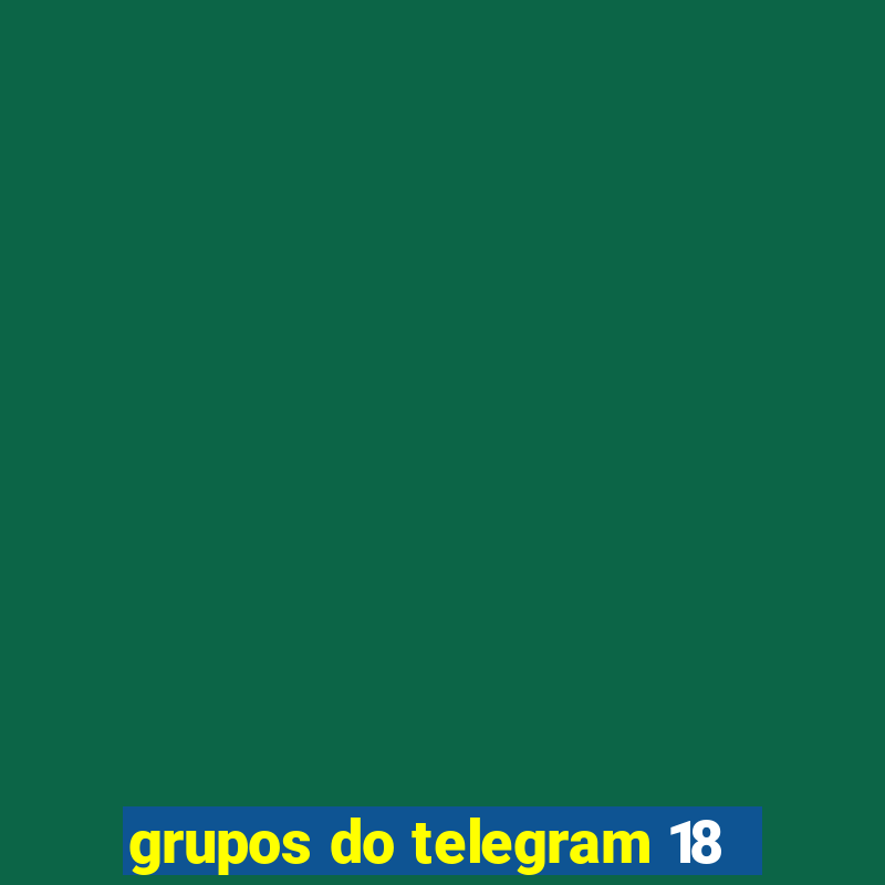 grupos do telegram 18