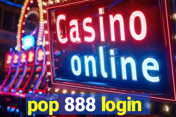 pop 888 login