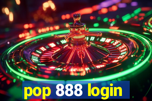 pop 888 login