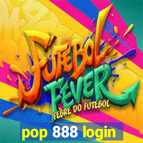 pop 888 login