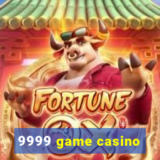 9999 game casino