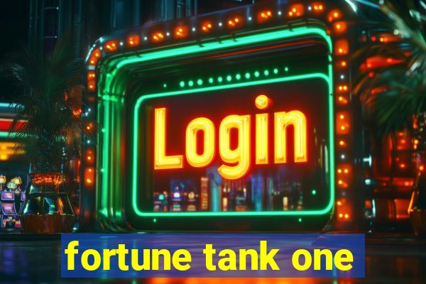 fortune tank one