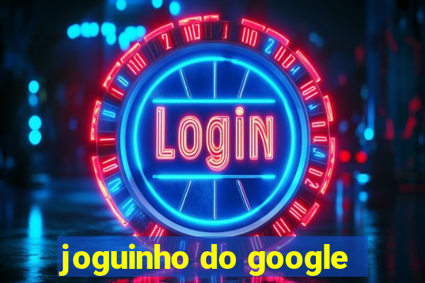 joguinho do google