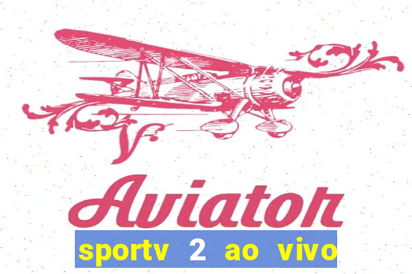 sportv 2 ao vivo mega canal