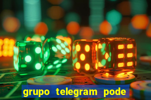 grupo telegram pode tudo 18