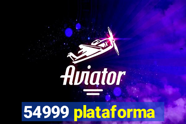 54999 plataforma